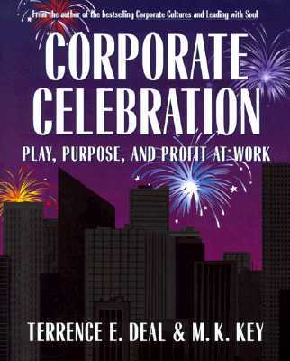 Corporate Celebration Play, Purpose, and Profit at Work