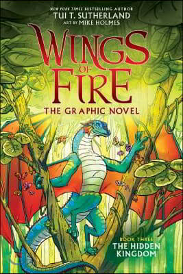 [߰] Wings of Fire: The Hidden Kingdom: A Graphic Novel (Wings of Fire Graphic Novel #3): Volume 3