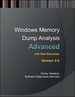 Advanced Windows Memory Dump Analysis with Data Structures: Training ...