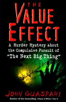 The Value Effect: A Murder Mystery about the Compulsive Pursuit of the Next Big Thing