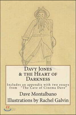 Davy Jones & the Heart of Darkness: Includes an appendix. 2 essays from the Cave of Cinema Dave