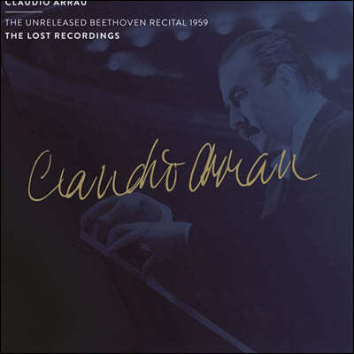 Claudio Arrau 亥: ǾƳ ҳŸ 23 '', 26 '', 31 - Ŭ ƶ (The Unreleased Beethoven Recital 1959)