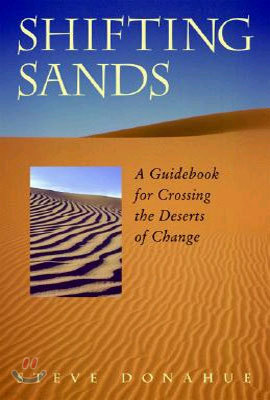 Shifting Sands: A Guidebook for Crossing the Deserts of Change