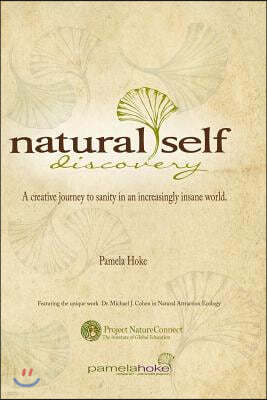 Natural Self Discovery: A Creative Journey to Sanity in an Increasingly Insane World