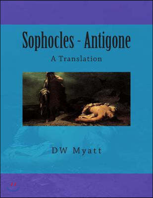 Sophocles - Antigone: A Translation