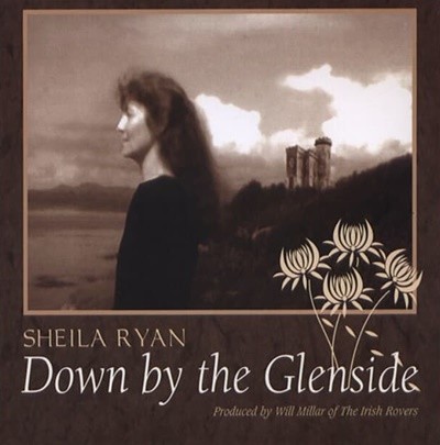 쉘라 라이언 (Sheila Ryan) - Down By The Glenside
