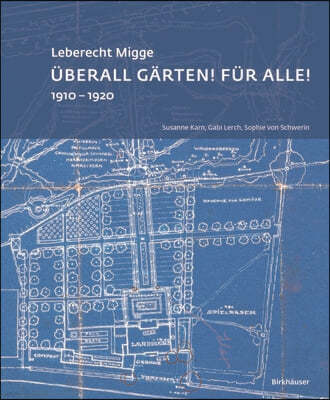 Migge: Überall Gärten! Für Alle!: 1910-1920