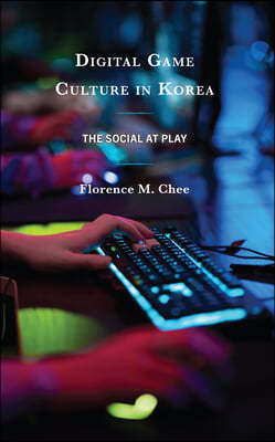 Digital Game Culture in Korea: The Social at Play