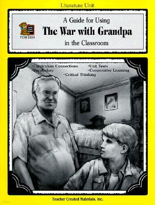 A Guide for Using the War with Grandpa in the Classroom