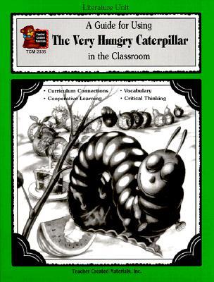 A Guide for Using the Very Hungry Caterpillar in the Classroom