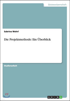 Die Projektmethode: Ein ?berblick