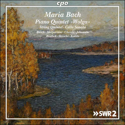 마리아 바흐: 피아노 5중주, 현악 5중주, 첼로 소나타 (Maria Bach: Piano Quintet 'Wolga', String Quintet, Cello Sonata)