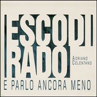 Adriano Celentano - Esco Di Rado E Parlo Ancora Meno (CD)