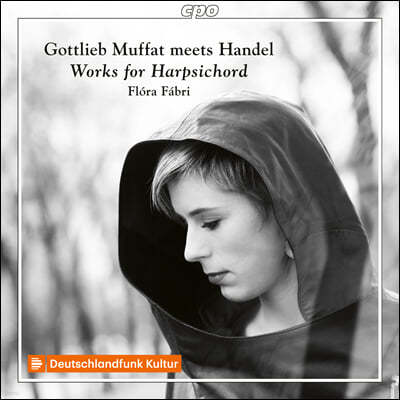 Flora Fabri : ǹ  E HWV 430, E HWV 429 [Ʈ  Ǻ] / Ʈ:  3, ڳ (Gottlieb Muffat meets Handel)