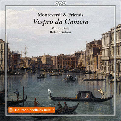 Roland Wilson 몬테베르디와 동시대 작곡가들의 교회 음악과 기악곡 (Monteverdi and friends - Vespro da Camera)