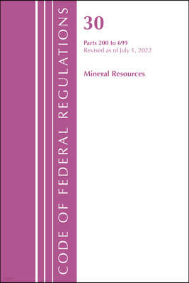 Code of Federal Regulations, Title 30 Mineral Resources 200-699, Revised as of July 1, 2021