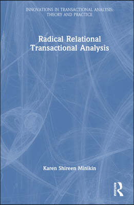 Radical-Relational Perspectives in Transactional Analysis Psychotherapy