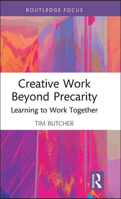 Creative Work Beyond Precarity