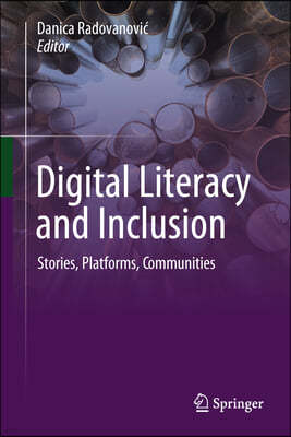 Digital Literacy and Inclusion: Stories, Platforms, Communities