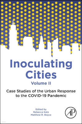 Inoculating Cities: Case Studies of the Urban Response to the Covid-19 Pandemic