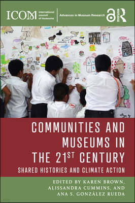 Communities and Museums in the 21st Century: Shared Histories and Climate Action