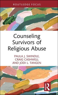 Counseling Survivors of Religious Abuse