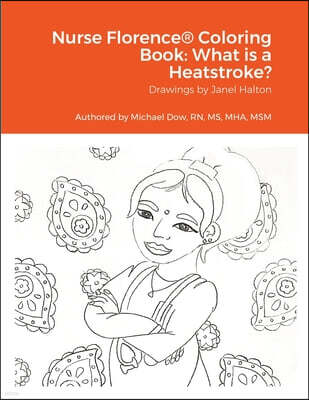 Lulu.com Nurse Florence(R) Coloring Book: What is a Heatstroke?