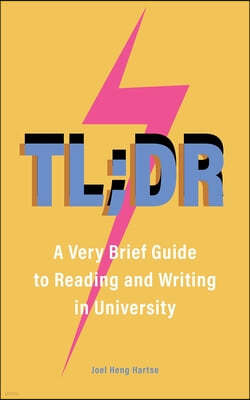 Tl;dr: A Very Brief Guide to Reading and Writing in University