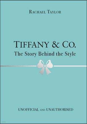 Tiffany & Co.: The Story Behind the Style