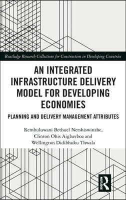 Integrated Infrastructure Delivery Model for Developing Economies