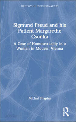 Sigmund Freud and his Patient Margarethe Csonka