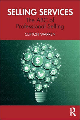 Selling Services: The ABC of Professional Selling