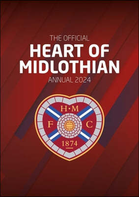 The Official Heart of Midlothian FC Annual 2024