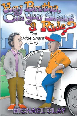"Brutha, Can you share a Ride?": The RideShare Diary