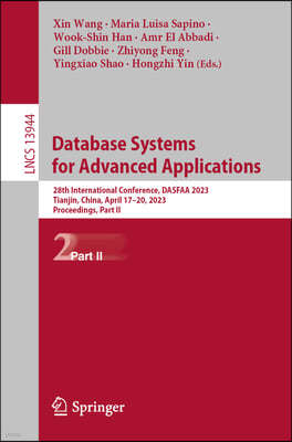 Database Systems for Advanced Applications: 28th International Conference, Dasfaa 2023, Tianjin, China, April 17-20, 2023, Proceedings, Part II
