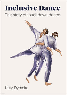 Inclusive Dance: The Story of Touchdown Dance