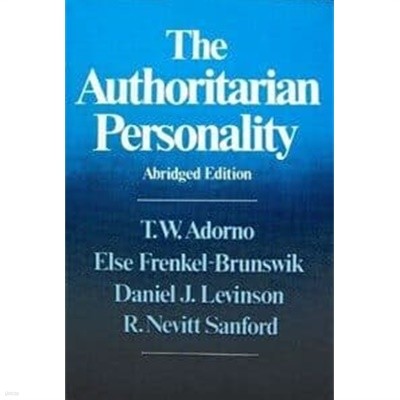 The Authoritarian Personality (Studies in Prejudice)