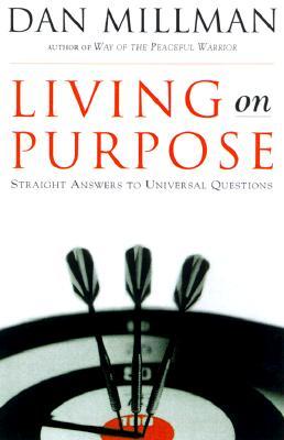 Living on Purpose: Straight Answers to Universal Questions