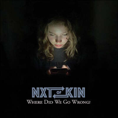 Nxtofkin (Ų) - Where Did We Go Wrong?