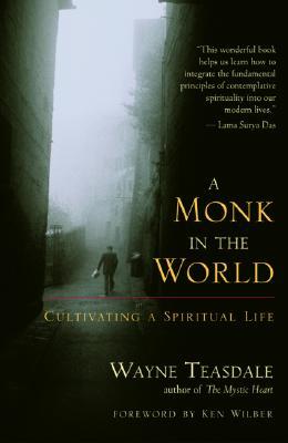 A Monk in the World: Cultivating a Spiritual Life