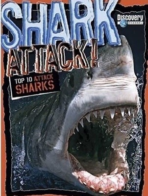 Shark Attack! Top 10 Attack Sharks (Discovery Channel) Paperback