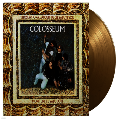 Colosseum — Those Who Are About To Die Salute You 앨범 커버