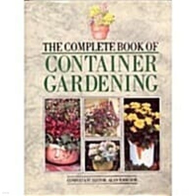 The Complete Book of Container Gardening (Hardcover, Reissue)