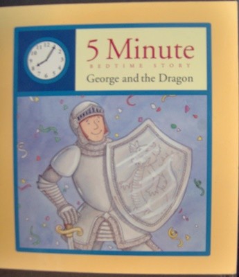 George and the Dragon (5 Minute Bedtime Story) Paperback