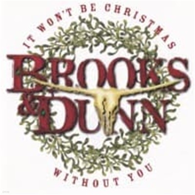 Brooks & Dunn / It Won't Be Christmas Without You (수입)