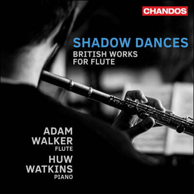 Adam Walker 영국 작곡가들의 플루트 작품집 (Shadow Dances - British Works For Flute)
