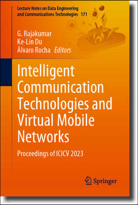 Intelligent Communication Technologies and Virtual Mobile Networks: Proceedings of ICICV 2023