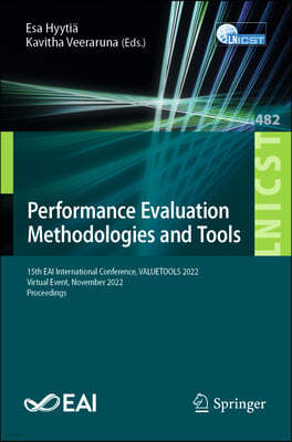 Performance Evaluation Methodologies and Tools: 15th Eai International Conference, Valuetools 2022, Virtual Event, November 2022, Proceedings