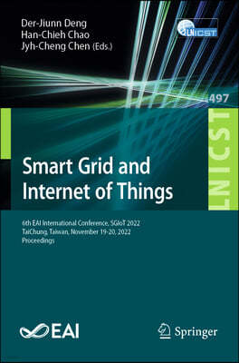 Smart Grid and Internet of Things: 6th Eai International Conference, Sgiot 2022, Taichung, Taiwan, November 19-20, 2022, Proceedings