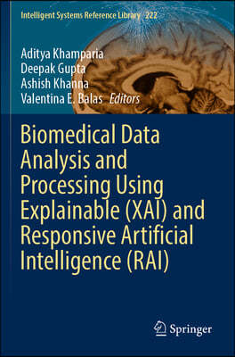 Biomedical Data Analysis and Processing Using Explainable (Xai) and Responsive Artificial Intelligence (Rai)